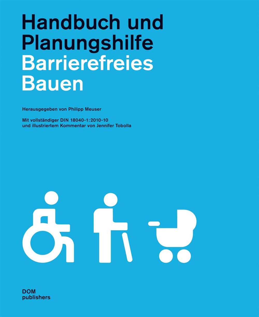 Barrierefreies Bauen. Handbuch und Planungshilfe. Mit vollständiger DIN 18040-1: 2010-10 Books