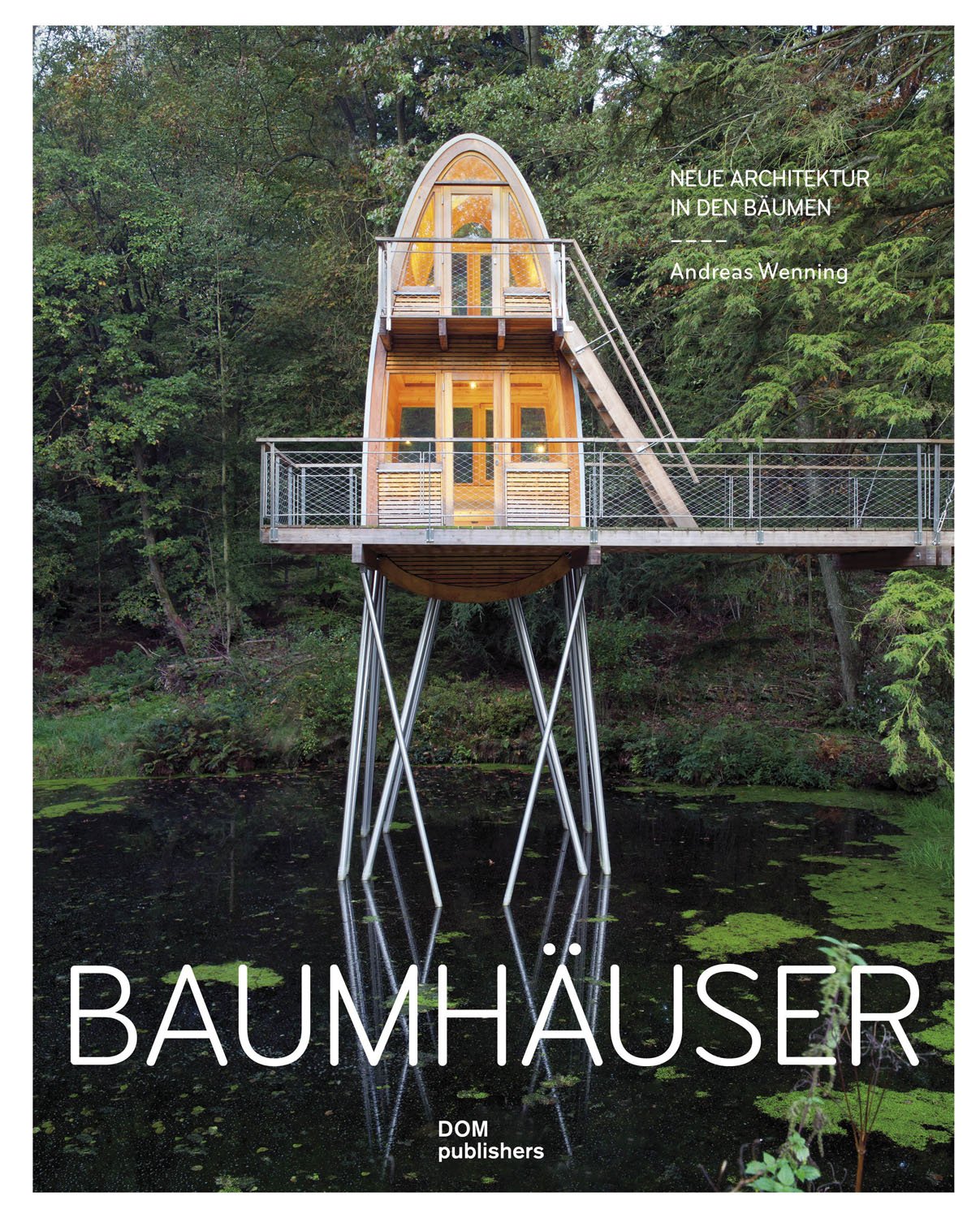 Baumhäuser: Neue Architektur in den Bäumen Architecture