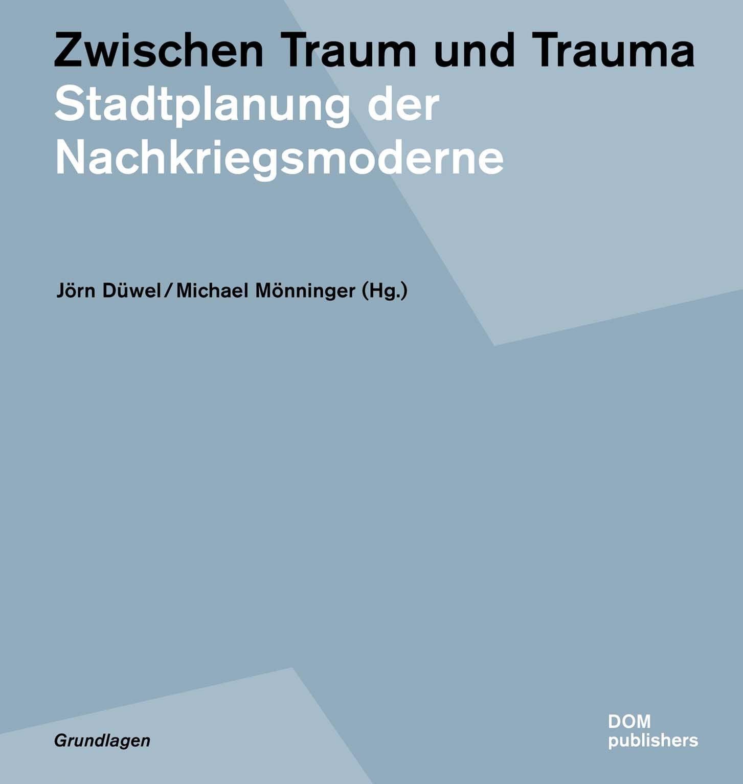 Zwischen Traum und Trauma: Stadtplanung der Nachkriegsmoderne Architecture