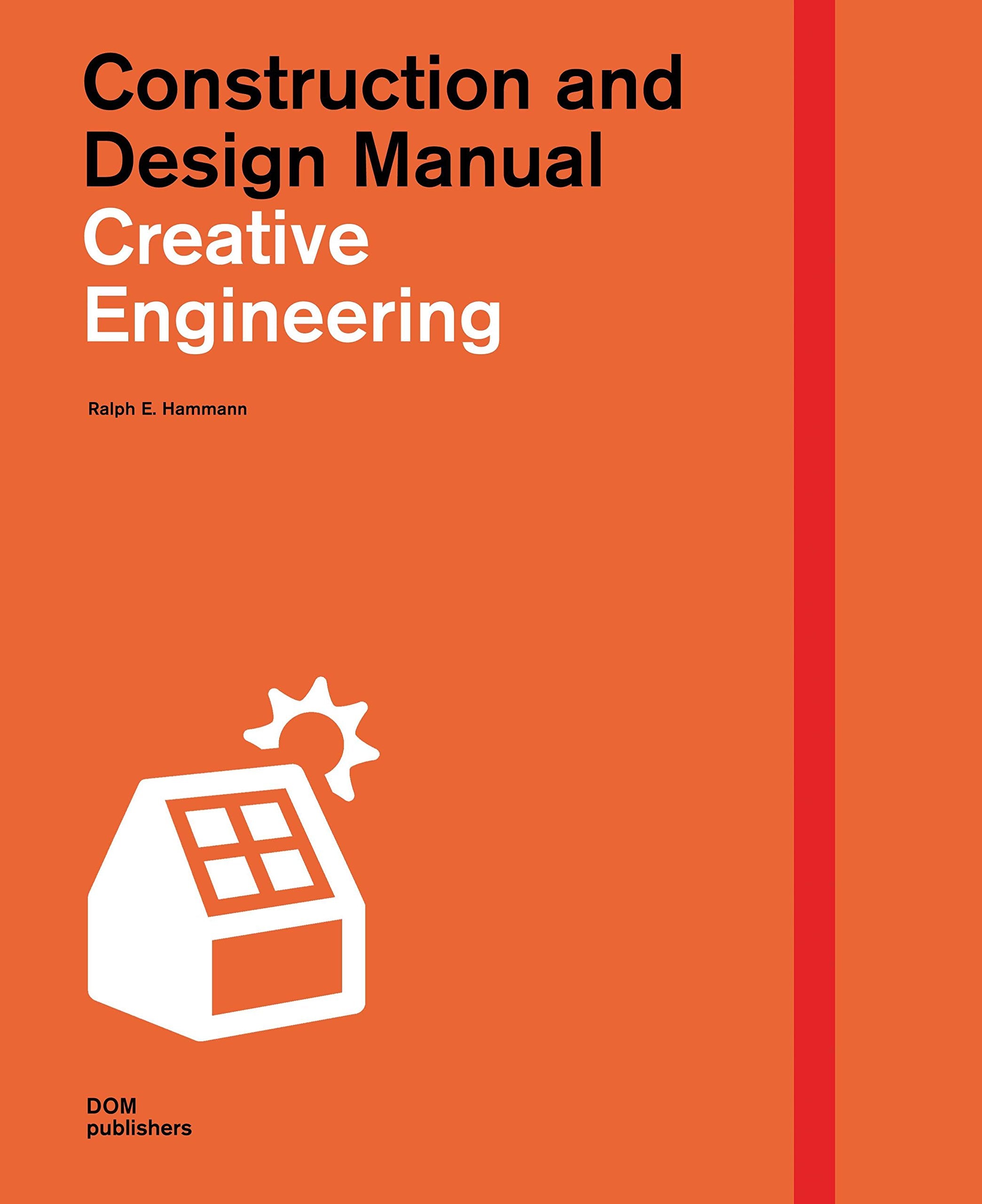 Creative Engineering, Architecture, and Technology (Construction and Design Manual) Business & Technology