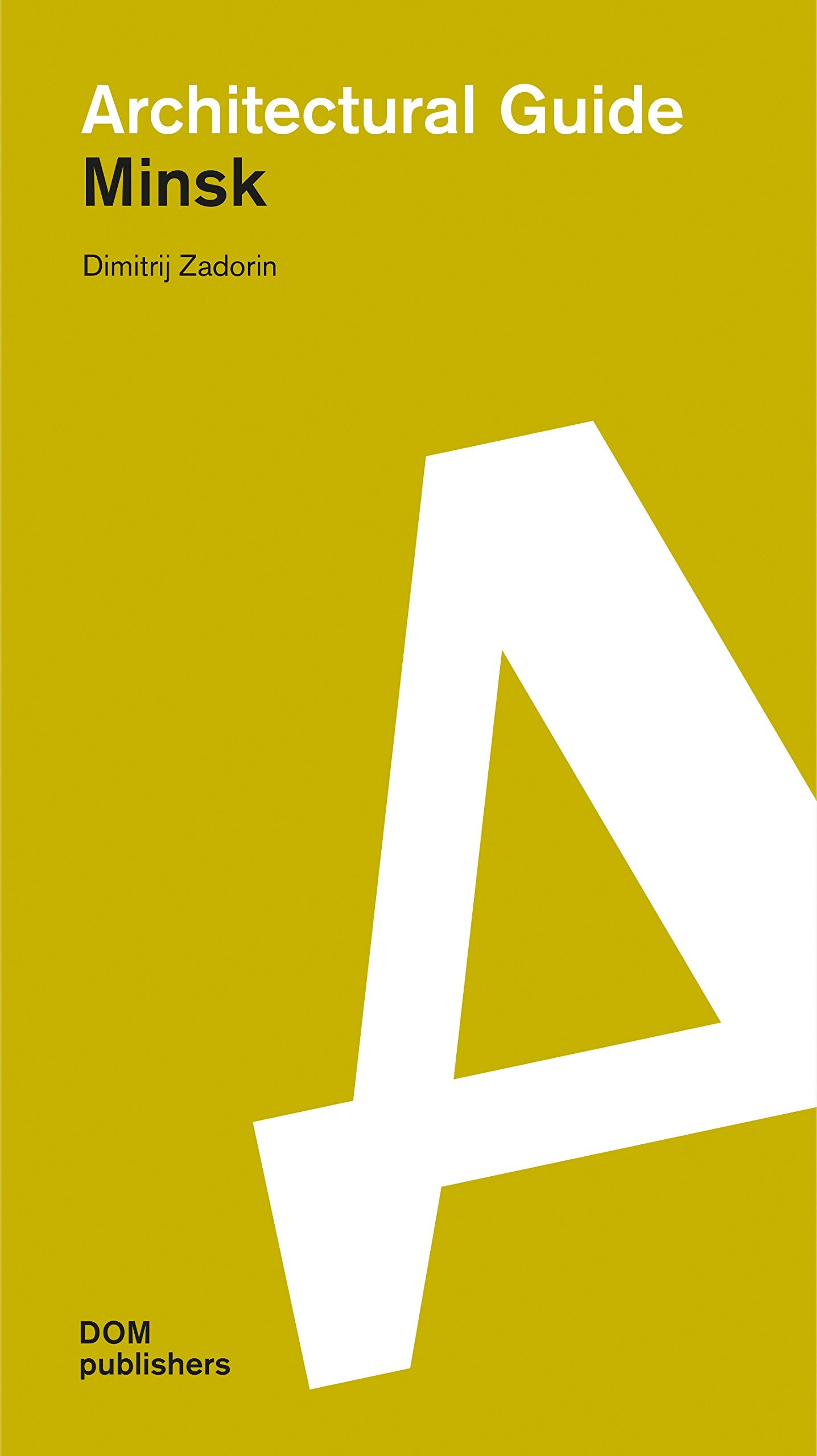 Minsk. Architectural Guide (Architekturführer/Architectural Guide) Film, Art & Culture
