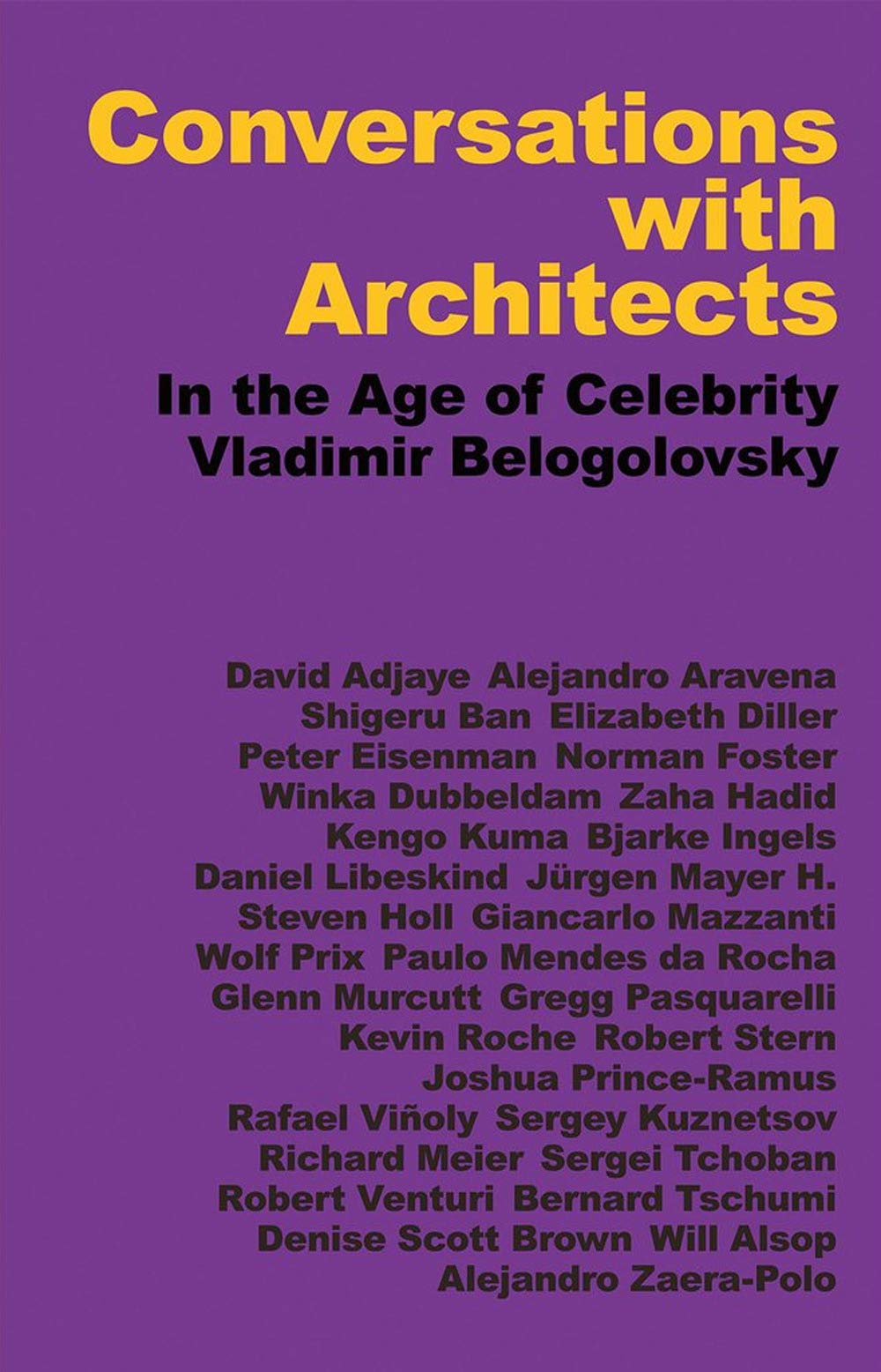 Conversations with Architects: In the Age of Celebrity Architecture