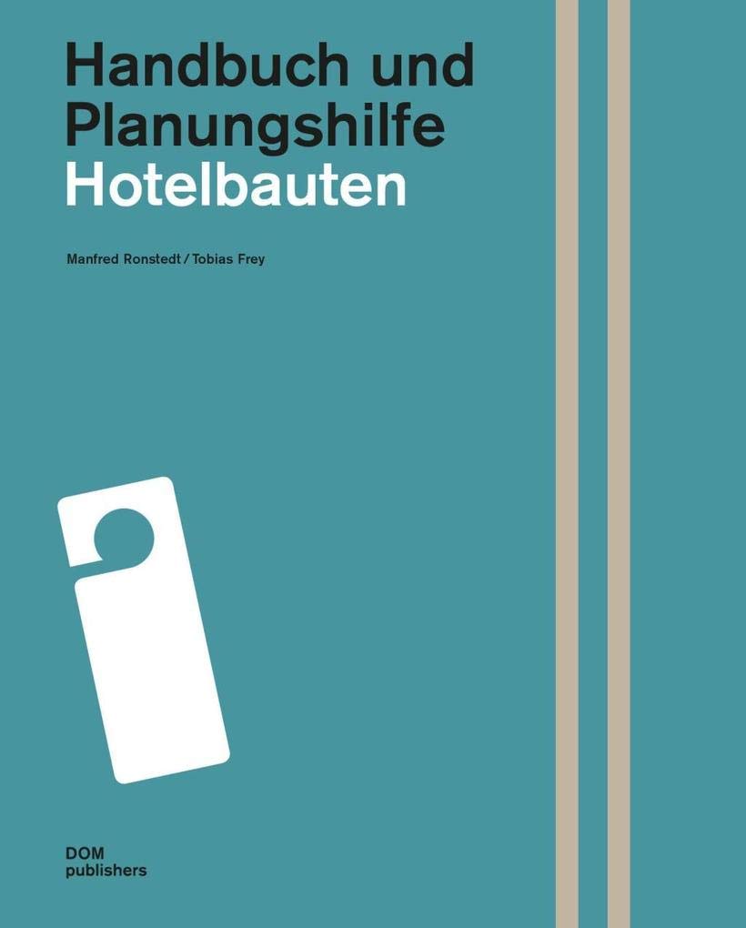 Hotelbauten. Handbuch und Planungshilfe (Handbuch und Planungshilfe/Construction and Design Manual) Architecture