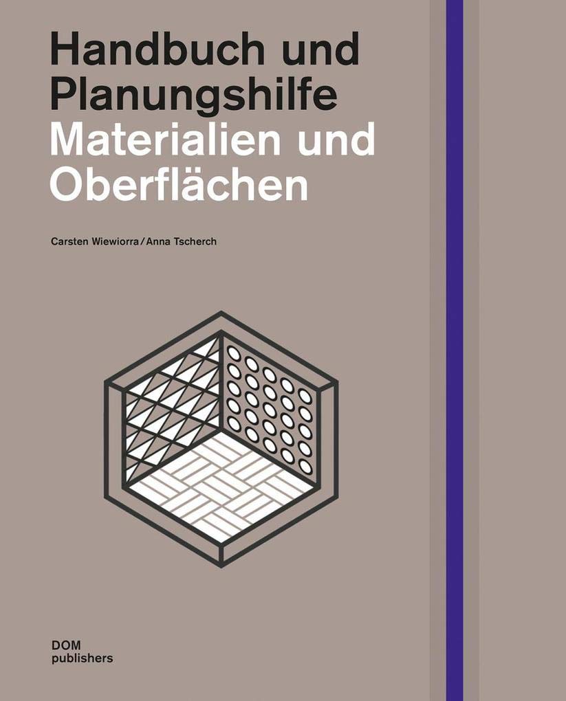 Materialien und Oberflächen. Handbuch und Planungshilfe (Handbuch und Planungshilfe/Construction and Design Manual) Architecture