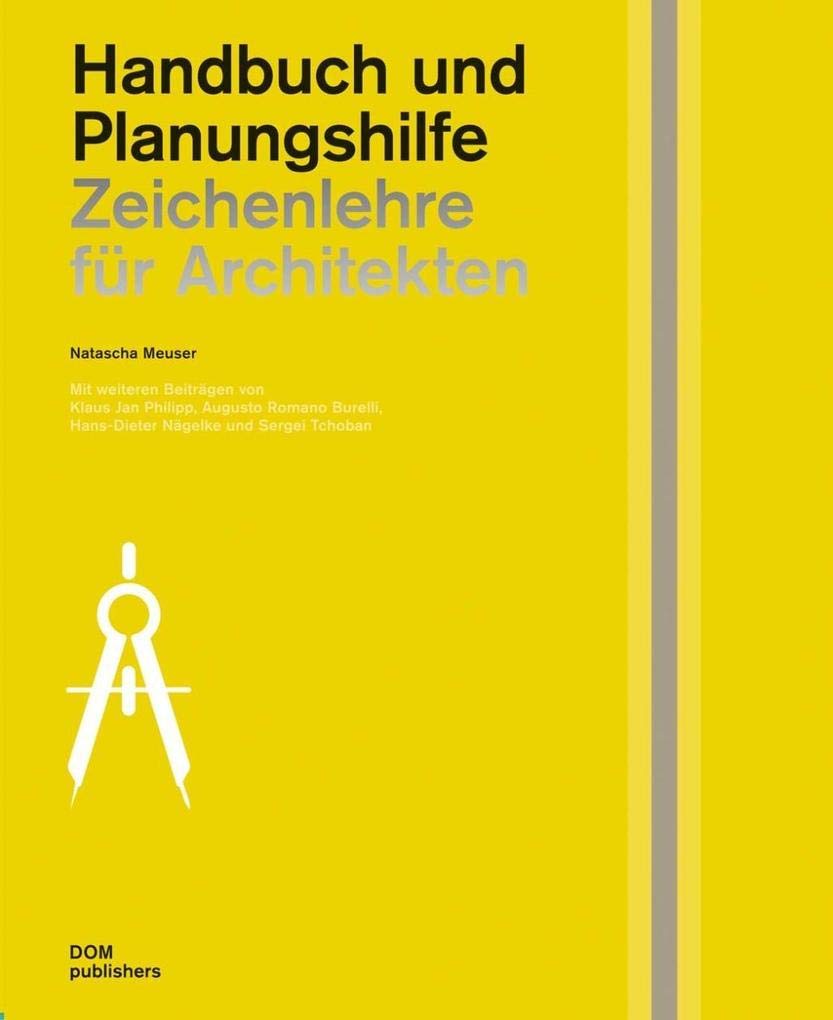Zeichenlehre für Architekten: Handbuch und Planungshilfe Architecture