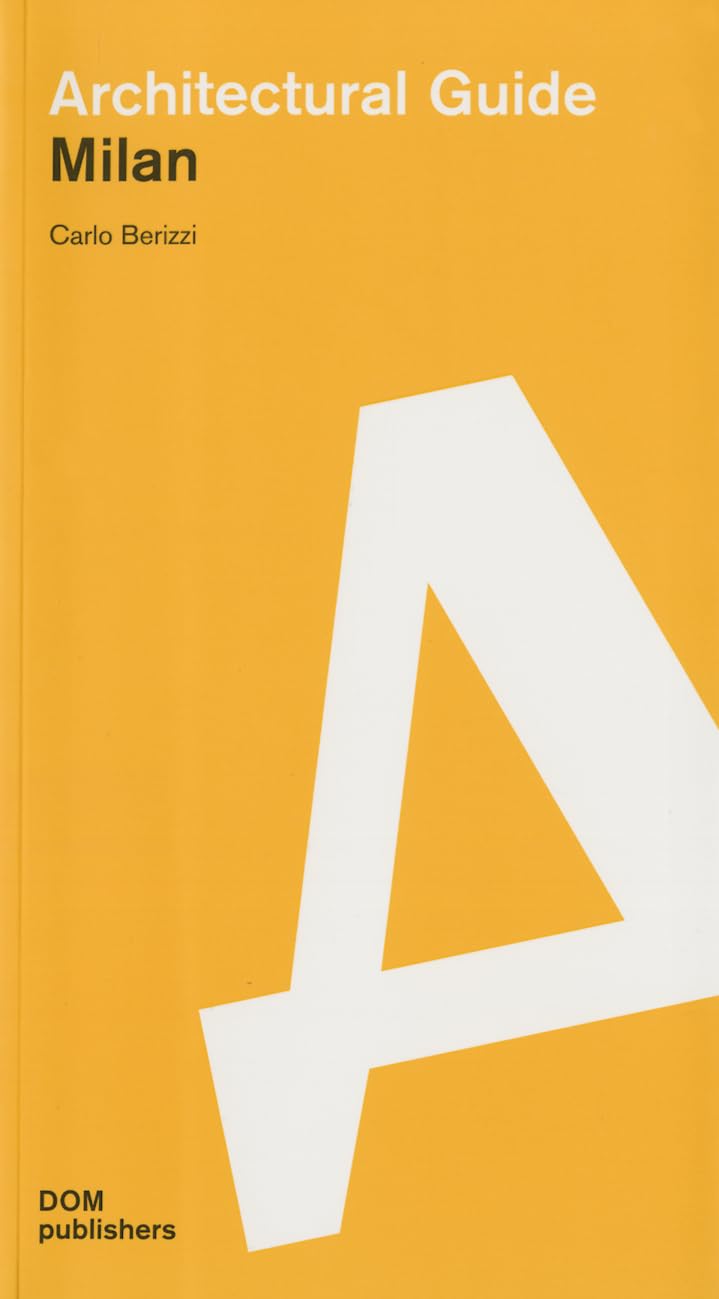 Milan. Architectural Guide: Buildings and Projects since 1919 (Architekturführer/Architectural Guide) Film, Art & Culture