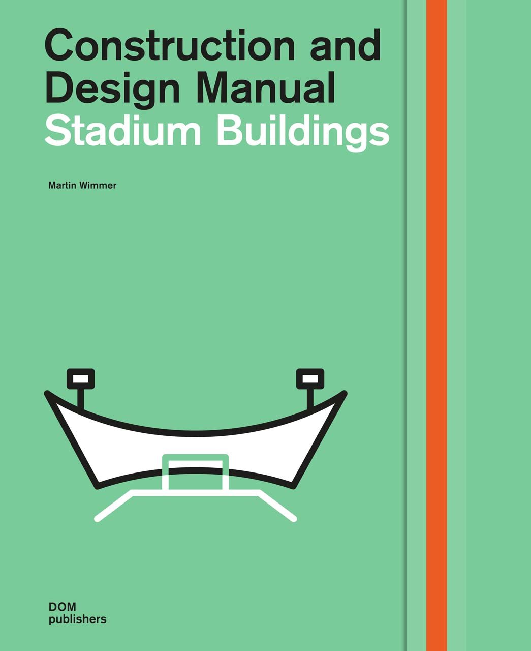 Stadium Buildings. Construction and Design Manual (Handbuch und Planungshilfe/Construction and Design Manual) Business, Finance & Career