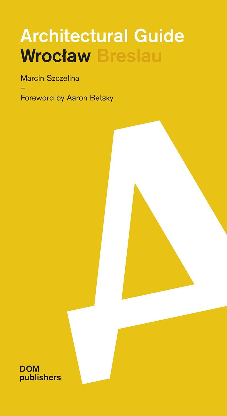 Wroclaw Architectural Guide (Architekturführer/Architectural Guide) Film, Art & Culture