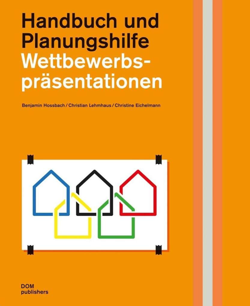 Wettbewerbspräsentationen: Handbuch und Planungshilfe Architecture