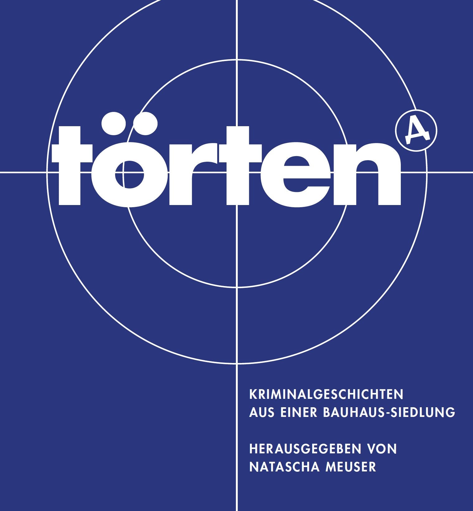 Törten. Kriminalgeschichten aus einer Bauhaus-Siedlung Contemporary literature