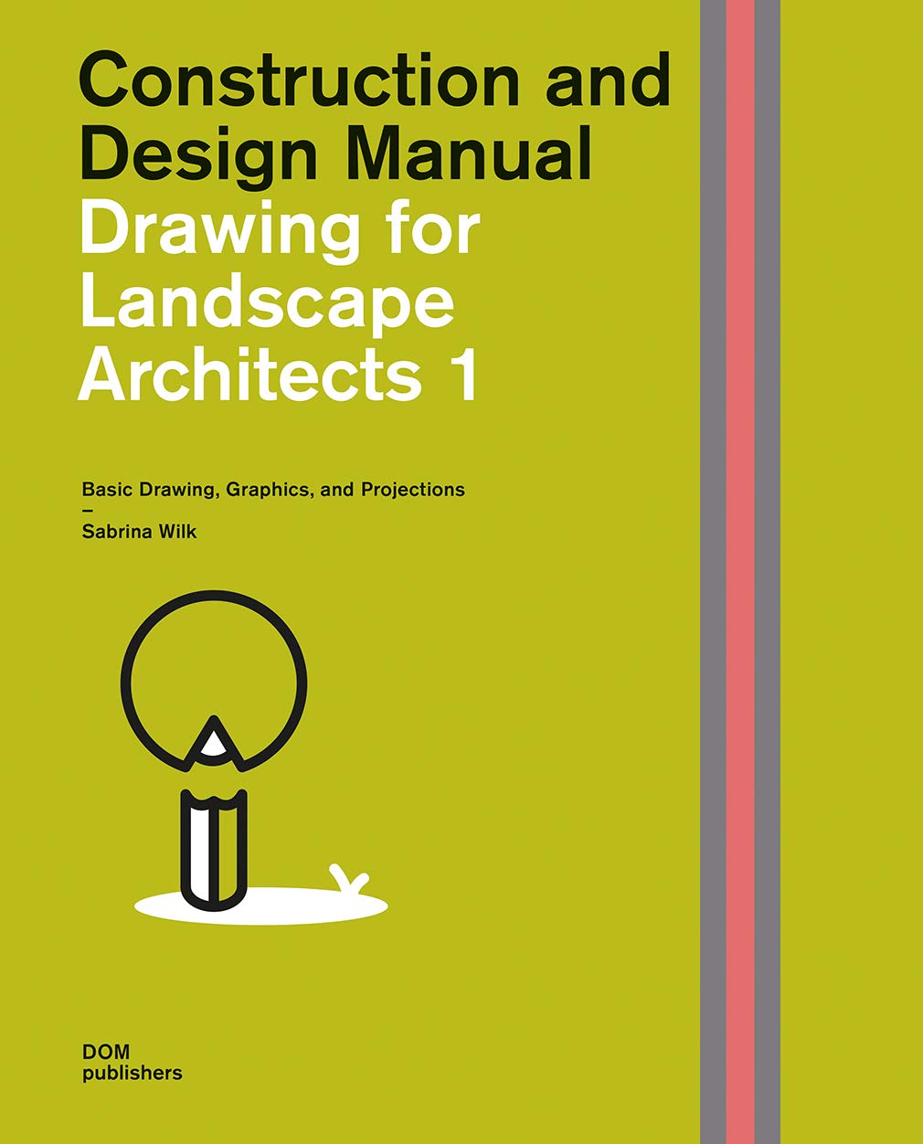 Drawing for Landscape Architects 1. Construction and Design Manual: Basic Drawing, Graphics, and Projections (Handbuch und Planungshilfe/Construction and Design Manual, Band 1) Architecture