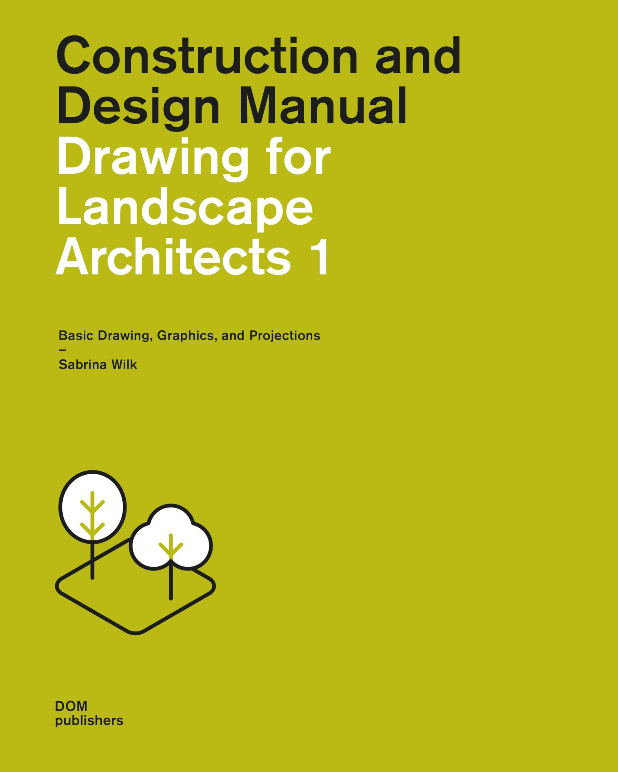 Drawing for Landscape Architects 1. Construction and Design Manual Architecture