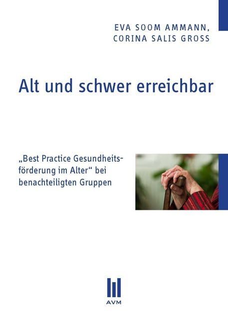 Alt und schwer erreichbar: Best Practice Gesundheitsförderung im Alter" bei benachteiligten Gruppen: „Best Practice Gesundheitsförderung im Alter" bei benachteiligten Gruppen Law
