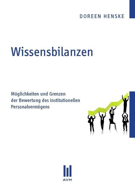 Wissensbilanzen: Möglichkeiten und Grenzen der Bewertung des institutionellen Personalvermögens (Beiträge zur Wirtschaftswissenschaft) Law