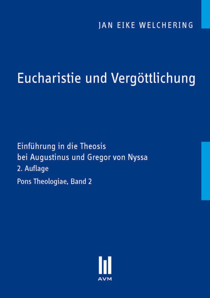 Eucharistie und Vergöttlichung: Einführung in die Theosis bei Augustinus und Gregor von Nyssa (Beiträge zur Religionswissenschaft) Religion & Esotericism