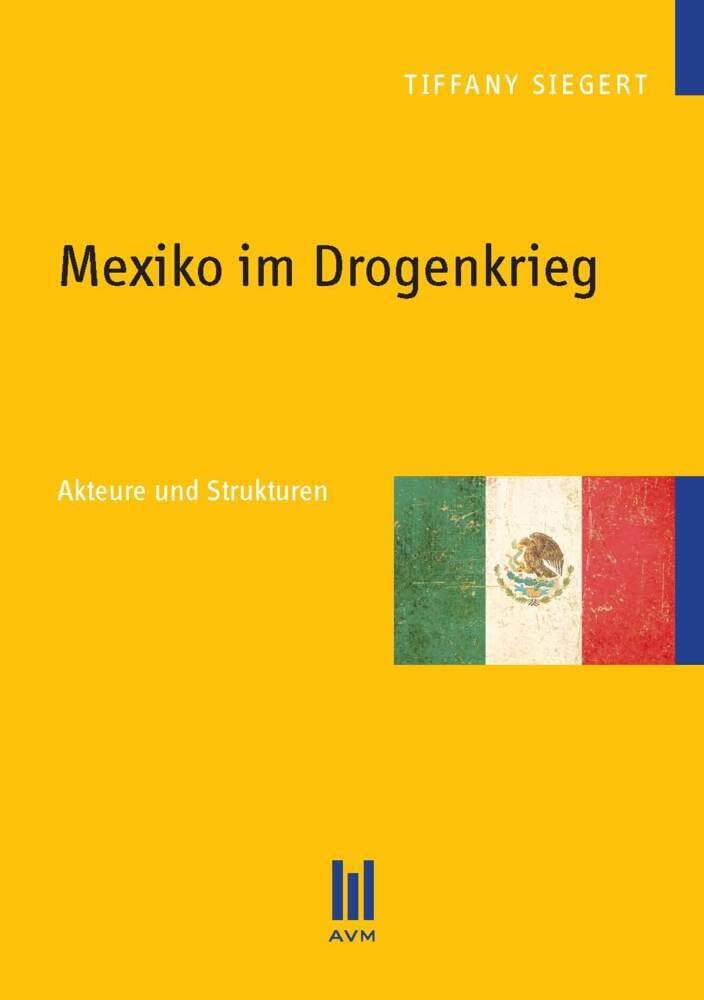 Mexiko im Drogenkrieg: Akteure und Strukturen Law