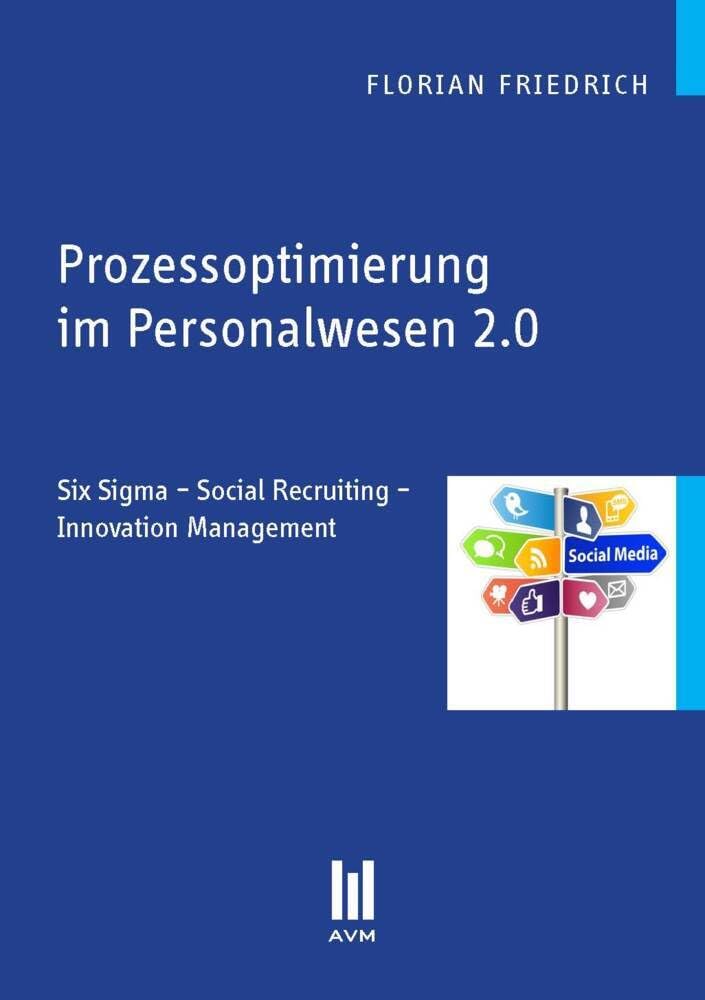 Prozessoptimierung im Personalwesen 2.0: Six Sigma - Social Recruiting - Innovation Management (Beiträge zur Wirtschaftswissenschaft) Law