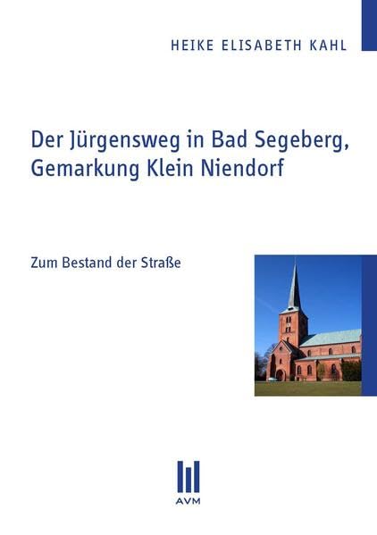 Der Jürgensweg in Bad Segeberg, Gemarkung Klein Niendorf: Zum Bestand der Straße Politics & History