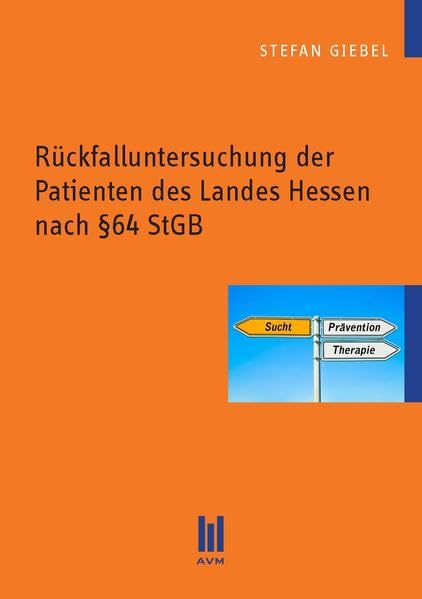 Rückfalluntersuchung der Patienten des Landes Hessen nach 64 StGB Law