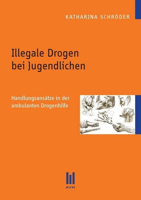 Illegale Drogen bei Jugendlichen: Handlungsansätze in der ambulanten Drogenhilfe (Beiträge zur Sozialwissenschaft) Law