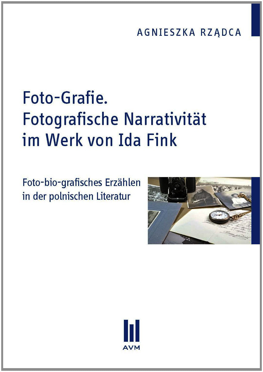 Foto-Grafie. Fotografische Narrativität im Werk von Ida Fink: Foto-bio-grafisches Erzählen in der polnischen Literatur (Beiträge zur Literaturwissenschaft) Contemporary literature Books