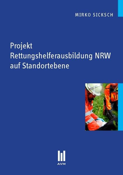 Projekt Rettungshelferausbildung NRW auf Standortebene (Beiträge zum Gesundheitswesen) Medicine