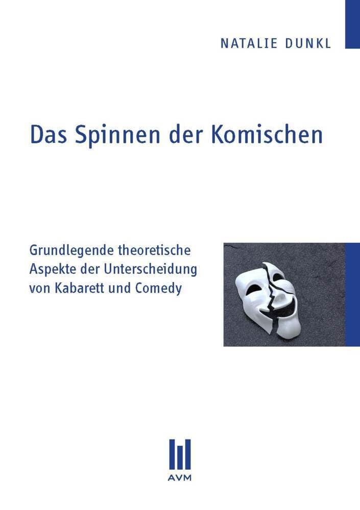 Das Spinnen der Komischen: Grundlegende theoretische Aspekte der Unterscheidung von Kabarett und Comedy (Beiträge zur Literaturwissenschaft) Contemporary literature Books