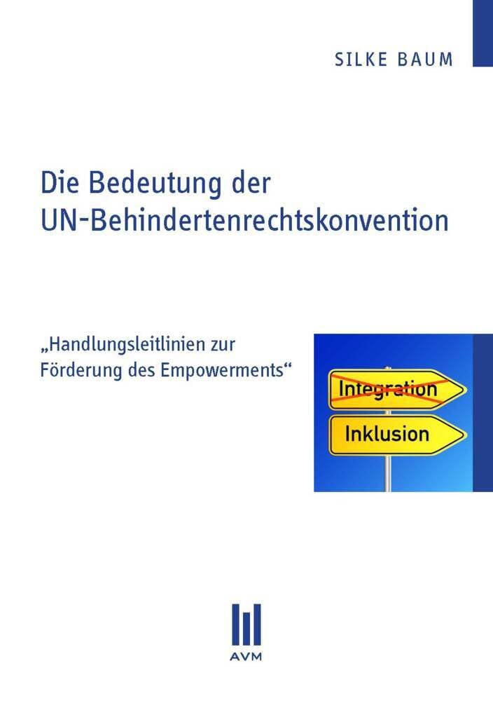 Die Bedeutung der UN-Behindertenrechtskonvention: Handlungsleitlinien zur Förderung des Empowerments Social Sciences