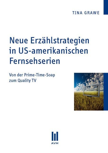 Neue Erzählstrategien in US-amerikanischen Fernsehserien: Von der Prime-Time-Soap zum Quality TV Law