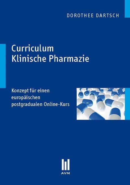 Curriculum Klinische Pharmazie: Konzept für einen europäischen postgradualen Online-Kurs Medicine