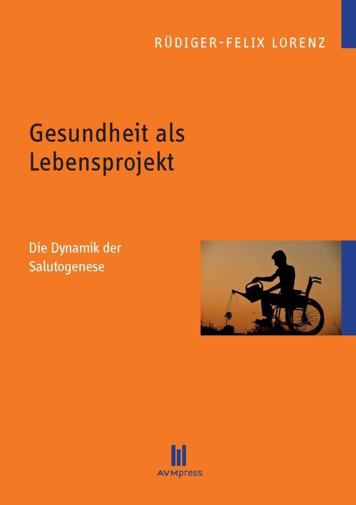 Gesundheit als Lebensprojekt: Die Dynamik der Salutogenese Law