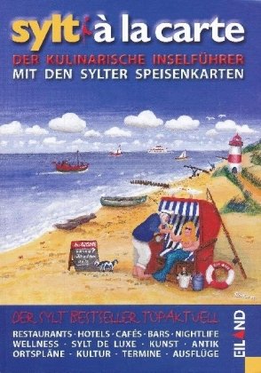 Sylt à la carte 2010: Der kulinarische Inselführer mit den Sylter Speisenkarten. Cooking & Enjoying