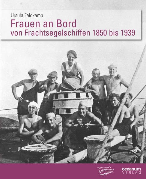 Frauen an Bord von Frachtsegelschiffen 1850 bis 1939 in autobiografischen Quellen Politics & History