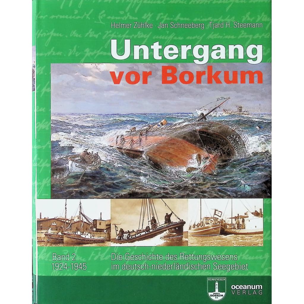 Untergang vor Borkum: Die Geschichte des Rettungswesens im deutsch-niederländischen Seegebiet. Band 2: 1924-1945 Politics & History