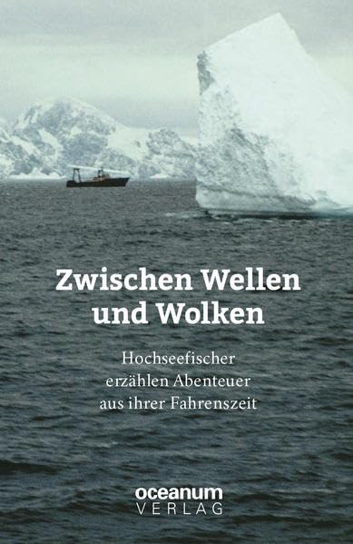 Zwischen Wellen und Wolken: Hochseefischer erzählen Abenteuer aus ihrer Fahrenszeit Natural Sciences