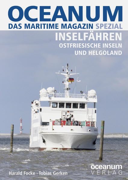 OCEANUM, das maritime Magazin SPEZIAL Inselfähren: Inselfähren Ostfriesische Inseln und Helgoland (OCEANUM SPEZIAL) Leisure, Home & Garden