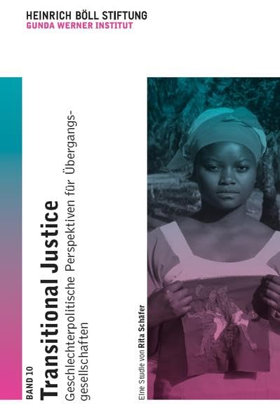 Transitional Justice: Geschlechterpolitische Perspektive für Übergangsgesellschaften Politics & History