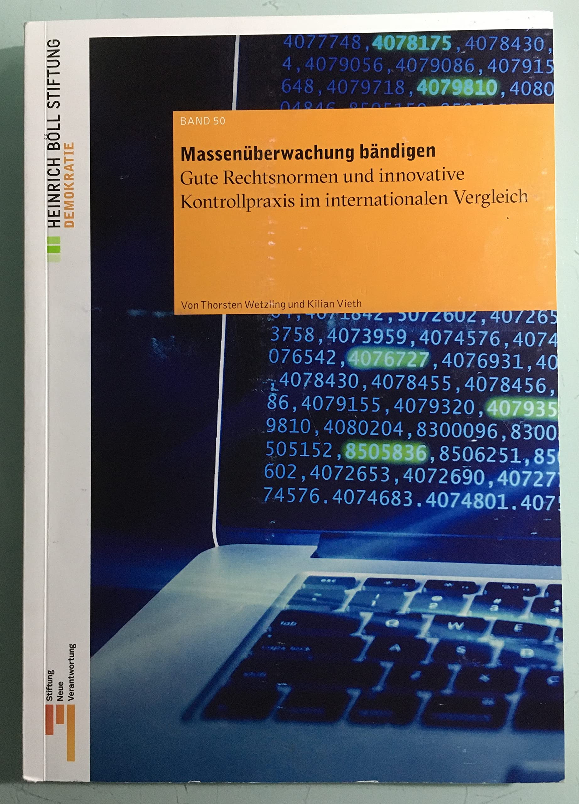 Massenüberwachung bändigen: Gute Rechtsnormen und innovative Kontrollpraxis im internationalen Vergleich (Schriften zur Demokratieförderung) Law