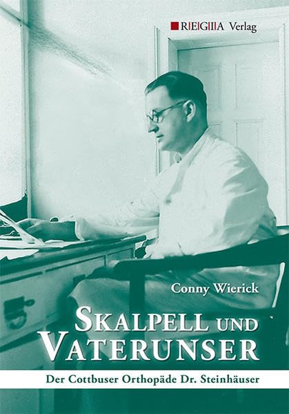 Skalpell und Vaterunser: Der Cottbuser Orthopäde Dr. Steinhäuser Personalities