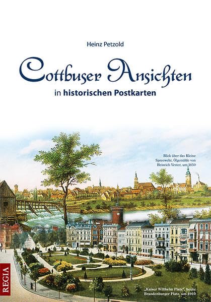 Cottbuser Ansichten: in historischen Postkarten Film, Art & Culture