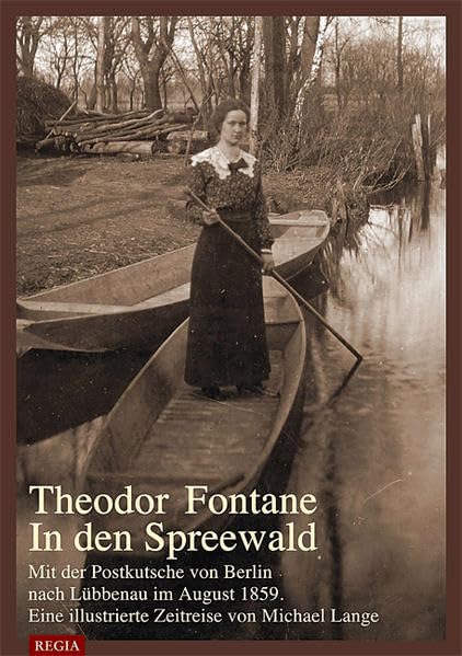 Theodor Fontane- In den Spreewald: Mit der Postkutsche von Berlin nach Lübbenau im August 1859. book