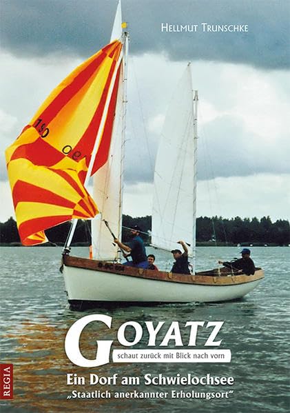 Goyatz schaut zurück mit Blick nach vorn: Ein Dorf am Schwielochsee book