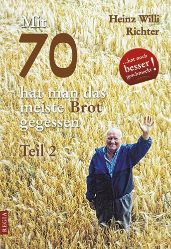 Mit 70 hat man das meiste Brot gegessen Teil 2 Fiction