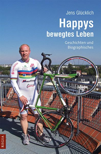 Happys bewegtes Leben: Jens Glücklich - Geschichten und Biografisches Memories