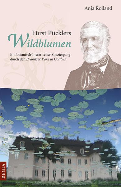 Fürst Pücklers Wildblumen: Ein botanisch-literarischer Spaziergang durch den Branitzer Park in Cottbus book