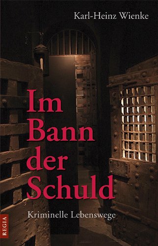 Im Bann der Schuld: Kriminelle Lebenswege Memories