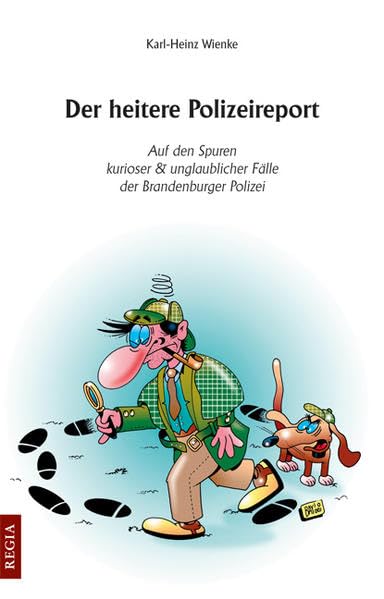 Der heitere Polizeireport: Auf den Spuren kurioser & unglaublicher Fälle: Auf neuen Spuren kurioser & unglaublicher Fälle der Brandenburger Polizei Manga