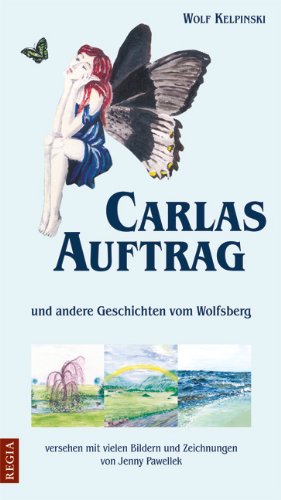 Carla's Auftrag: und andere Geschichten vom Wolfsberg - Kelpinski, Wolf book