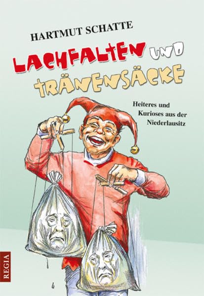 Lachfalten und Tränensäcke: Heiteres und Kurioses aus der Niederlausitz Humour & Satire