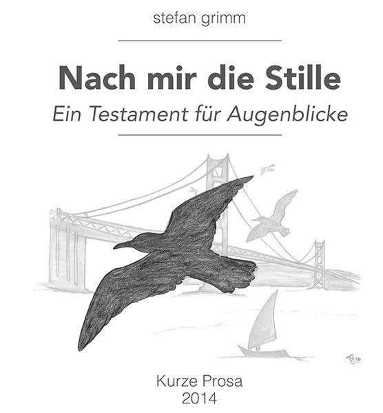 Nach mir die Stille: Ein Testament für Augenblicke Philosophy